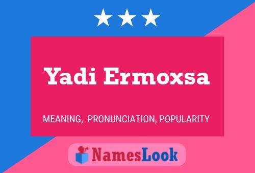 Постер имени Yadi Ermoxsa