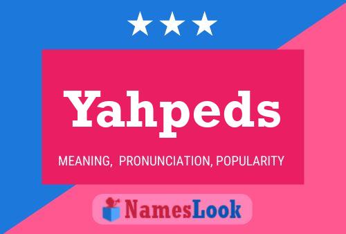 Постер имени Yahpeds