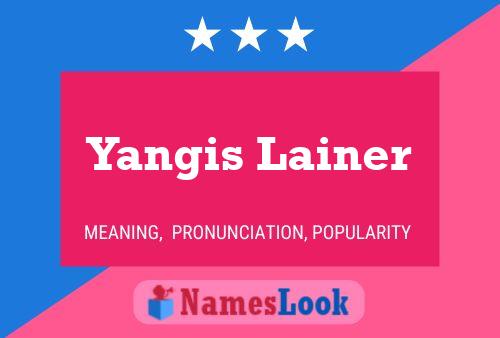 Постер имени Yangis Lainer