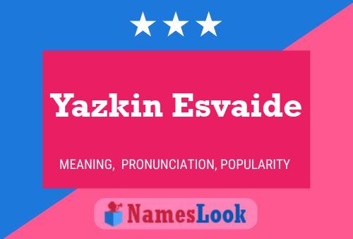 Постер имени Yazkin Esvaide