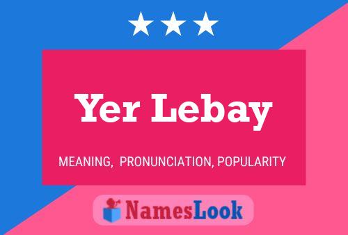 Постер имени Yer Lebay