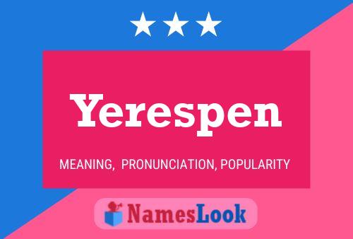 Постер имени Yerespen