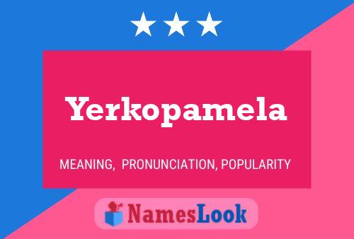 Постер имени Yerkopamela