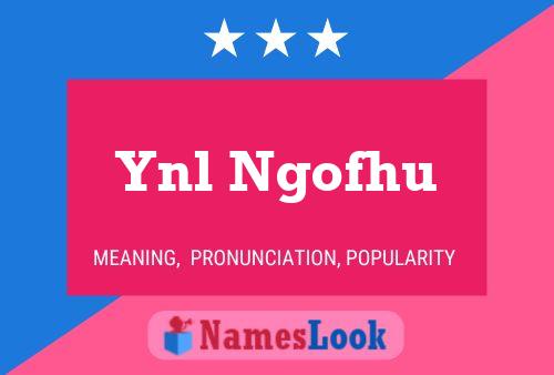 Постер имени Ynl Ngofhu