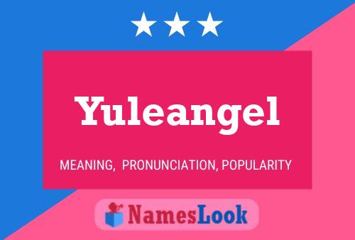 Постер имени Yuleangel