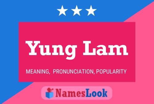 Постер имени Yung Lam