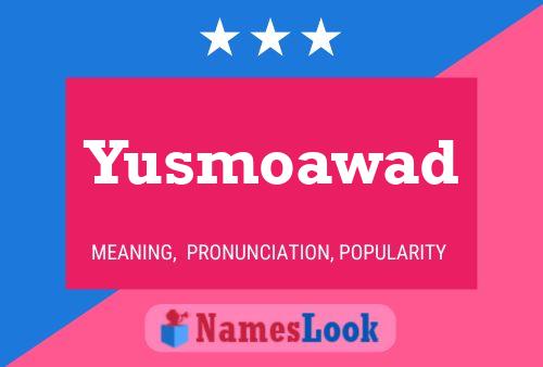 Постер имени Yusmoawad