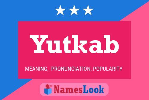 Постер имени Yutkab