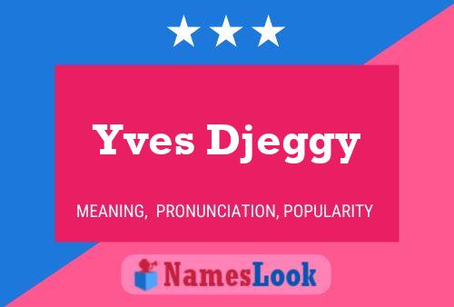 Постер имени Yves Djeggy