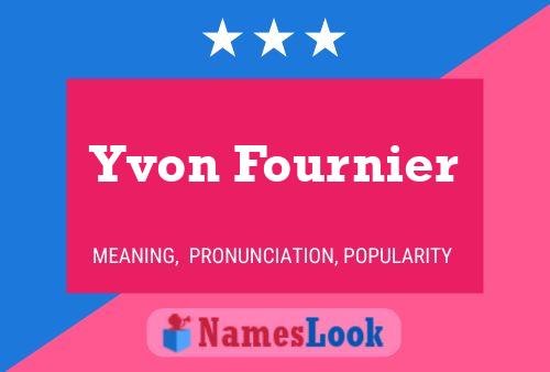 Постер имени Yvon Fournier