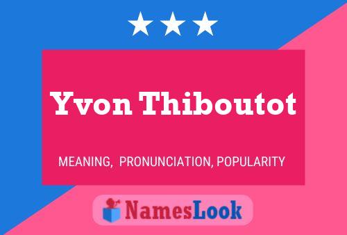 Постер имени Yvon Thiboutot