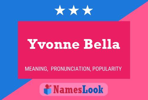 Постер имени Yvonne Bella