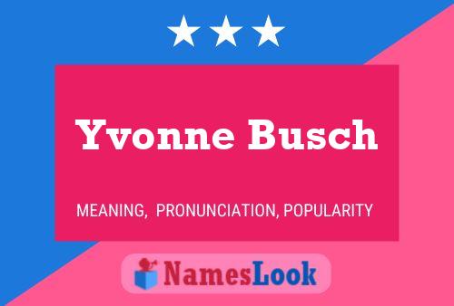 Постер имени Yvonne Busch