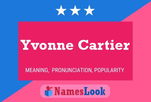 Постер имени Yvonne Cartier