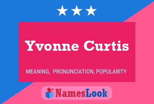 Постер имени Yvonne Curtis