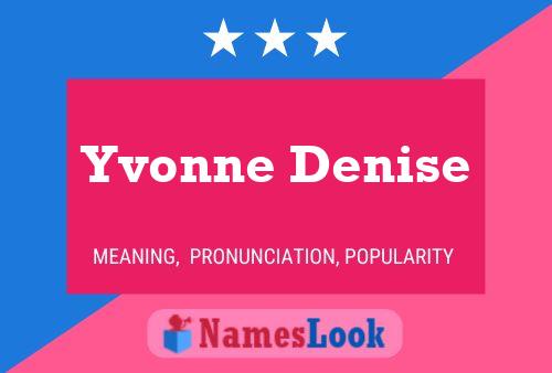 Постер имени Yvonne Denise