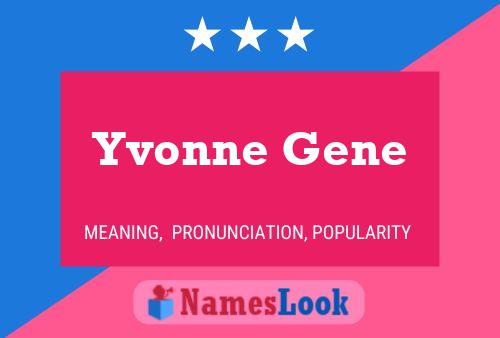 Постер имени Yvonne Gene