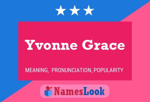 Постер имени Yvonne Grace