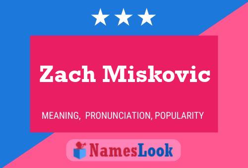 Постер имени Zach Miskovic