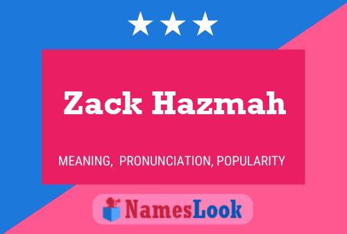 Постер имени Zack Hazmah