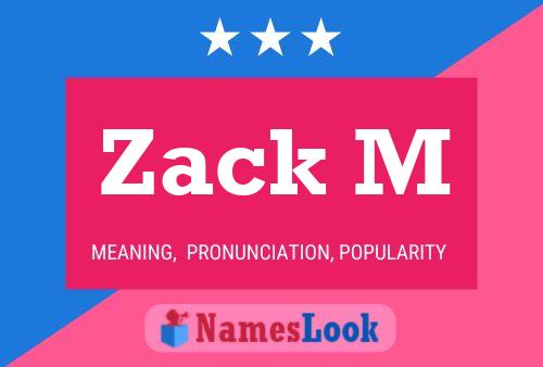 Постер имени Zack M