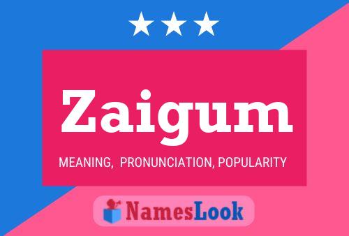 Постер имени Zaigum