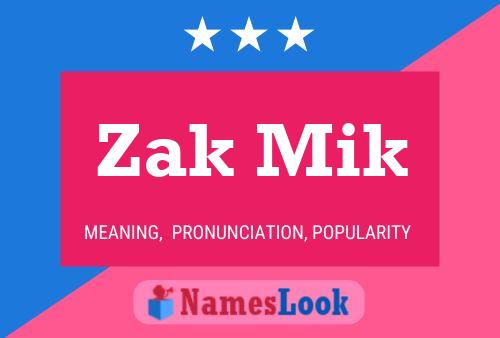 Постер имени Zak Mik