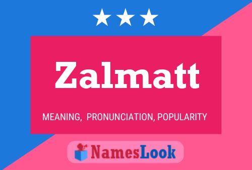 Постер имени Zalmatt