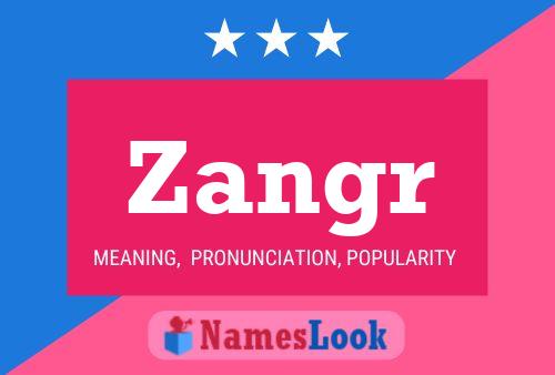 Постер имени Zangr