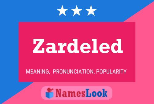 Постер имени Zardeled