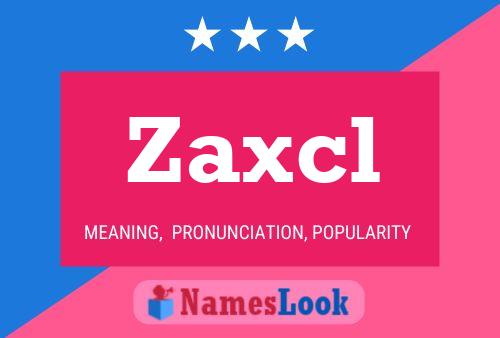 Постер имени Zaxcl