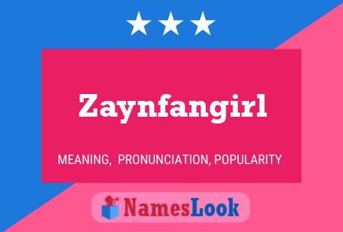 Постер имени Zaynfangirl