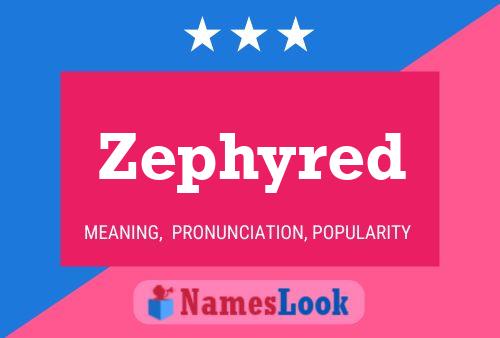 Постер имени Zephyred