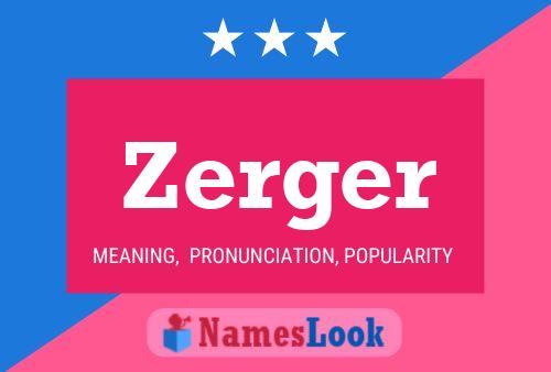 Постер имени Zerger