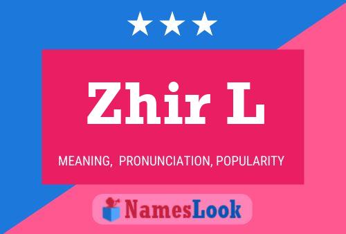 Постер имени Zhir L