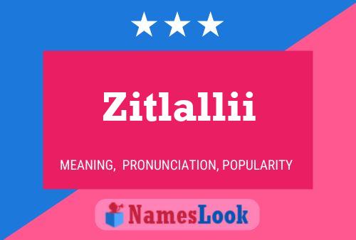 Постер имени Zitlallii