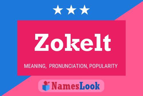 Постер имени Zokelt