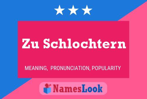 Постер имени Zu Schlochtern