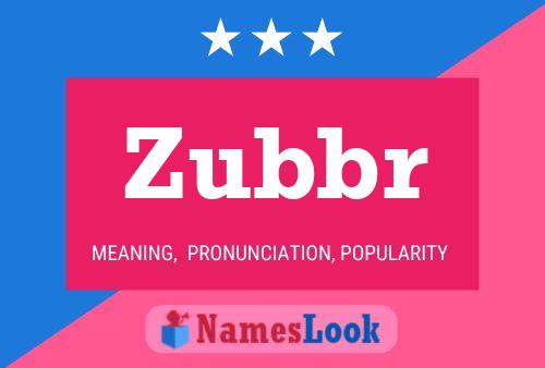 Постер имени Zubbr