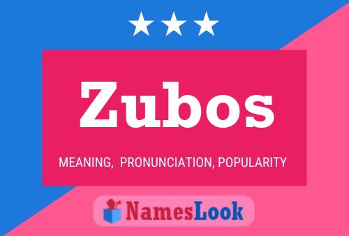 Постер имени Zubos