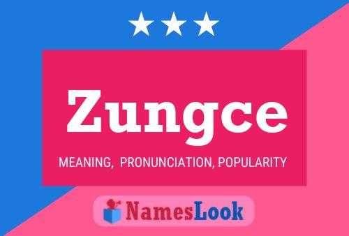 Постер имени Zungce