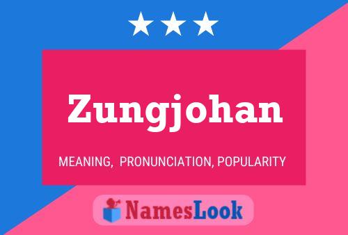 Постер имени Zungjohan