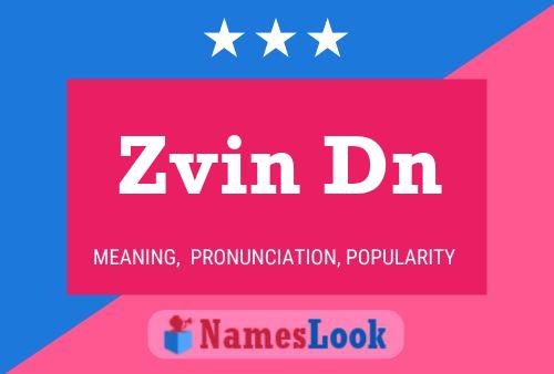 Постер имени Zvin Dn