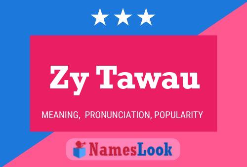 Постер имени Zy Tawau